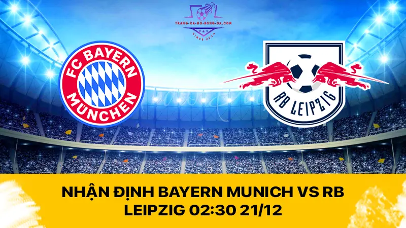 Nhận định Bayern Munich vs RB Leipzig 02:30 21/12 - Hùm xám trút giận