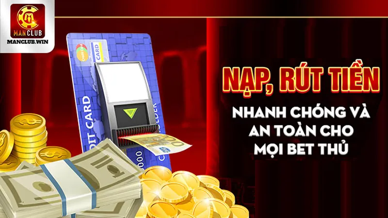 nạp rút tiền manclub