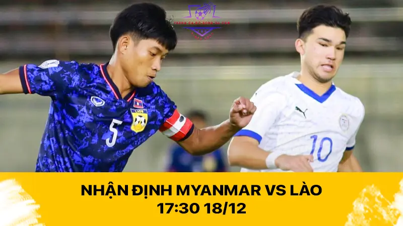 Nhận định Myanmar vs Lào 17:30 18/12