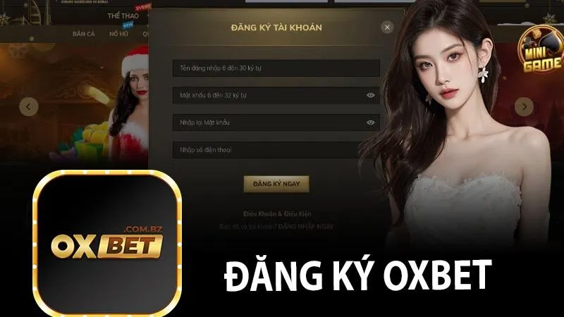 Hướng dẫn đăng ký OXBET chi tiết