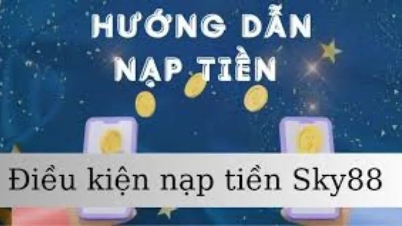 Các bước nạp tiền Sky88 đơn giản và hiệu quả