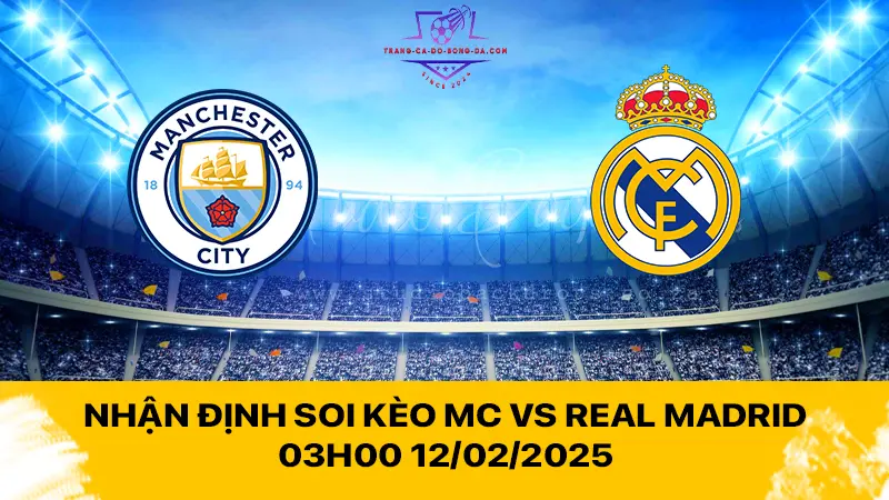 Nhận định soi kèo MC vs Real Madrid 03h00 12/02/2025