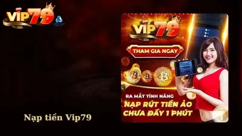 Hướng Dẫn Cách Nạp Tiền Vip79